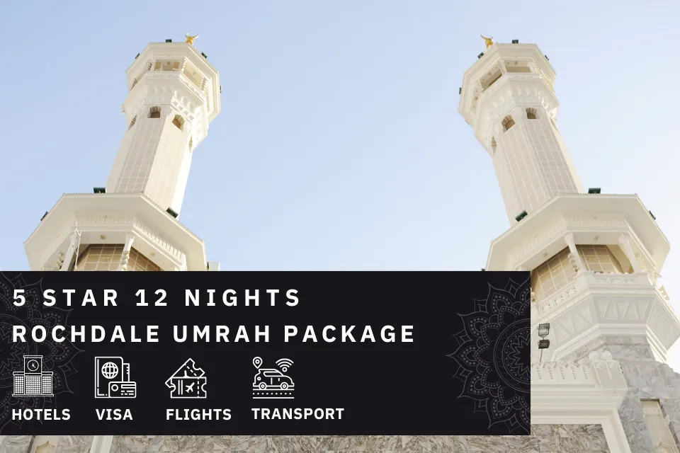 12 Nights 5 Star rochdale Umrah Package